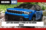 Jeep's New Cherokee: A Hybrid SUV for Modern Drivers
