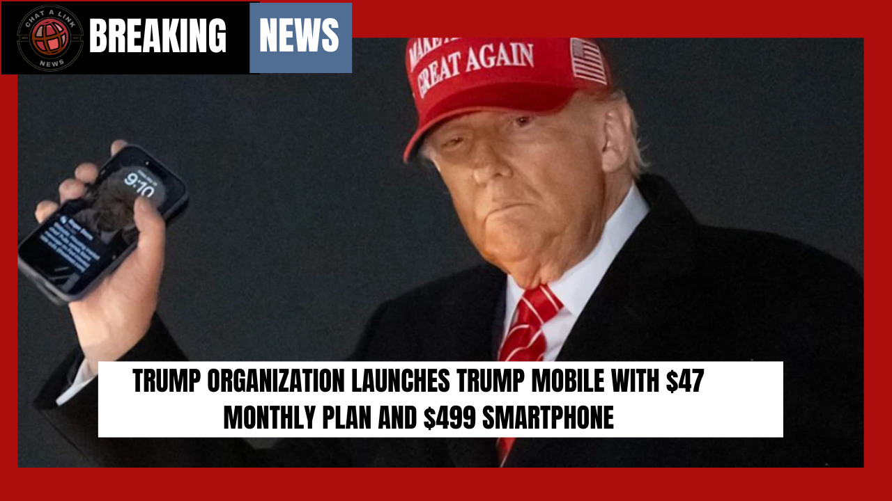 Trump Organization Launches Trump Mobile with $47 Monthly Plan and $499 Smartphone