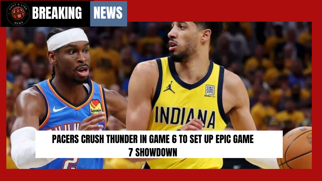 Pacers Crush Thunder in Game 6 to Set Up Epic Game 7 Showdown
