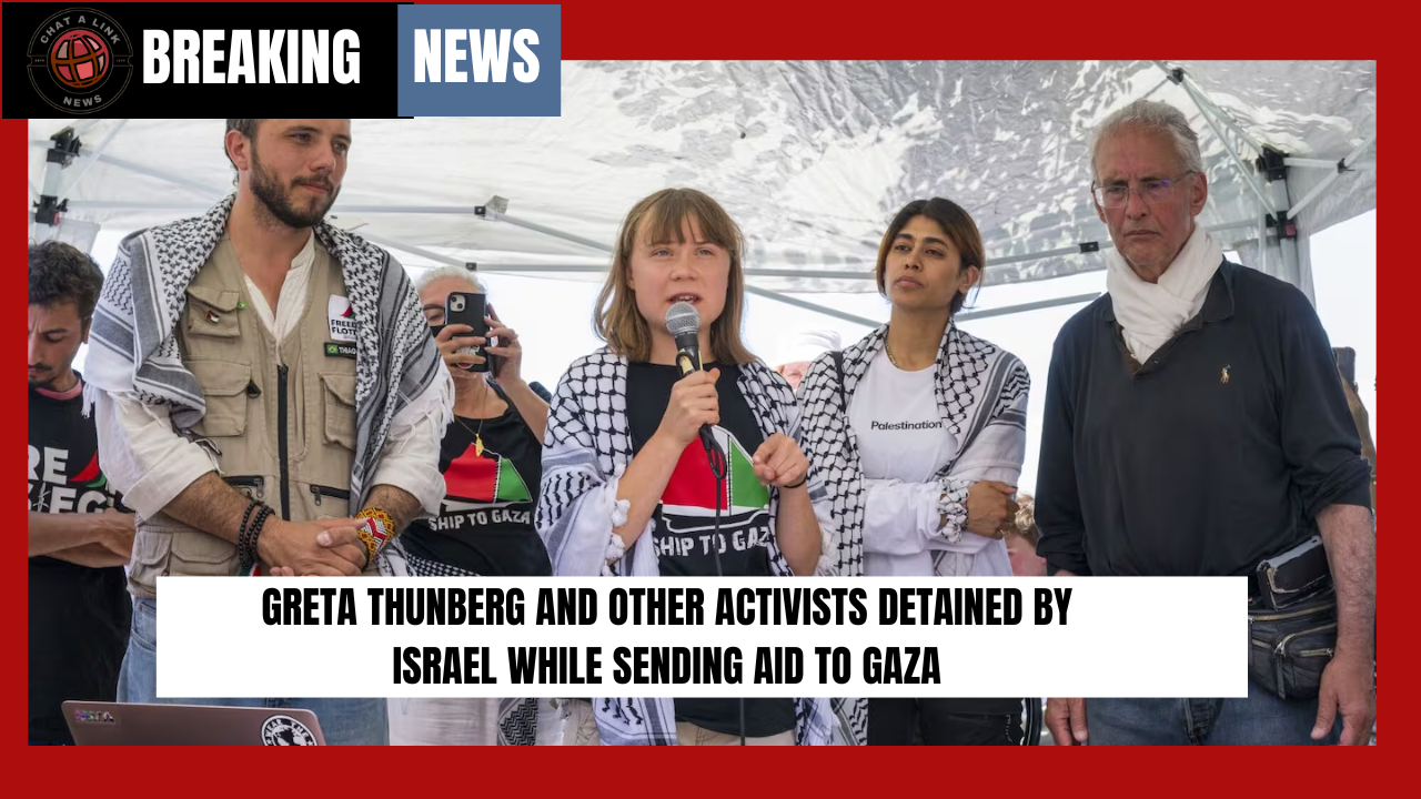 Greta Thunberg and Other Activists Detained by Israel While Sending Aid to Gaza