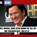 Michael Madsen, Iconic Actor Known for 'Kill Bill' and 'Reservoir Dogs,' Dies at 67